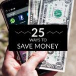 25 Ways To Save Money Each Month