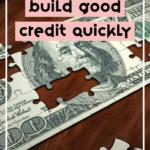 How To Build Good Credit Quickly