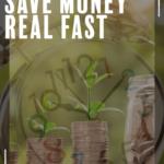 How To Save Money Real Fast