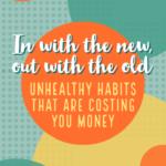Unhealthy Habits That Are Costing You Money and Threatening Your Well Being