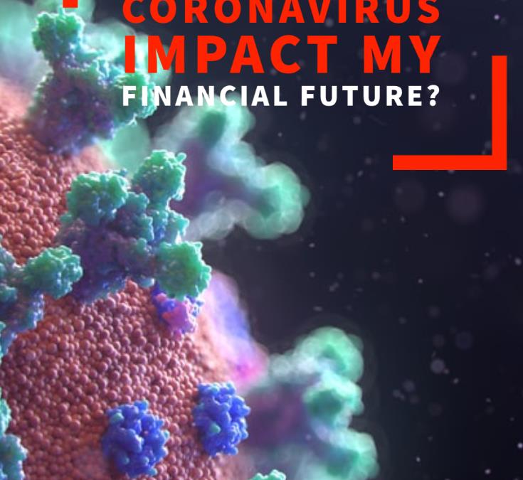 How Will the Coronavirus Impact My Financial Future